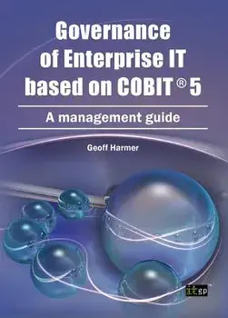 Governance of Enterprise It Based on COBIT 5: A Management Guide, Paperback/Geoff Harmer