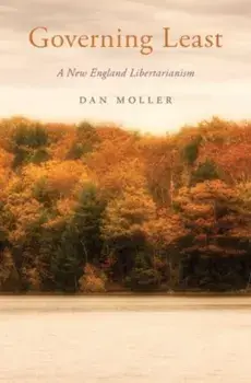 Governing Least. A New England Libertarianism, Paperback/***