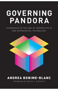 Governing Pandora: Leading in the Age of Generative AI and Exponential Technology - Andrea Bonime-blanc