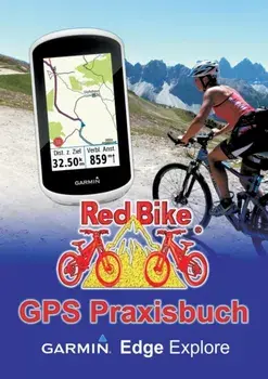 GPS Praxisbuch Garmin Edge Explore, Paperback/Redbike Nudorf