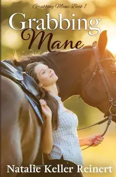Grabbing Mane, Paperback/Natalie Keller Reinert
