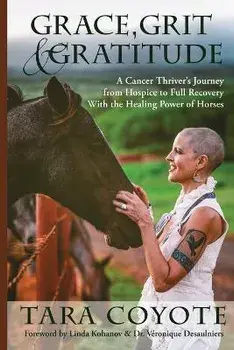 Grace, Grit and Gratitude, Paperback/Tara Coyote