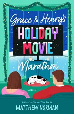 Grace & Henry's Holiday Movie Marathon - Matthew Norman