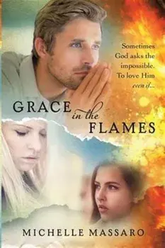 Grace in the Flames, Paperback/Michelle Massaro