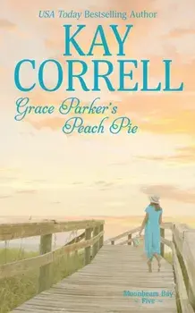 Grace Parker's Peach Pie, Paperback/Kay Correll