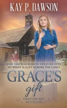 Grace's Gift: A Historical Christian Romance, Paperback/Kay P. Dawson