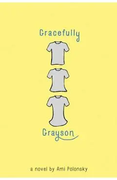 Gracefully Grayson - Ami Polonsky