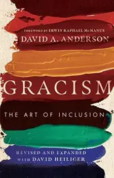 Gracism. The Art of Inclusion, Revised, Revised and Expanded Edition, Paperback/David A. Anderson