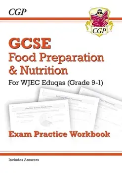 Grade 9-1 GCSE Food Preparation & Nutrition - WJEC Eduqas Exam Practice Workbook (incl. Answers), Paperback/***