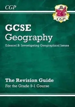 Grade 9-1 GCSE Geography Edexcel B: Investigating Geographical Issues - Revision Guide, Paperback/***