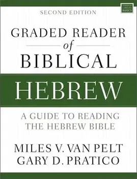 Graded Reader of Biblical Hebrew, Second Edition: A Guide to Reading the Hebrew Bible, Paperback/Miles V. Van Pelt
