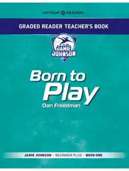 Graded Reader Teacher's Book: Born to Play. Jamie Johnson - Beginner Plus - Book One, Paperback/Mark Bailey
