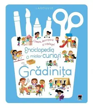 Gradinita. Enciclopedia micilor curiosi/***