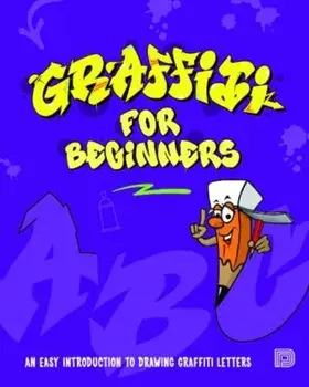 Graffiti for Beginners: An Easy Introduction to Drawing Graffiti Letters, Paperback/Mega Dns