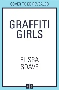 Graffiti Girls, Hardback/Elissa Soave