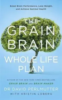 Grain Brain Whole Life Plan, Paperback/David Perlmutter