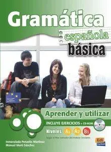 Gramática española básica, aprender y utilizar. Incluye ejercicios + CDRom | Inmaculada Penadés Martínez, Manuel Martí Sánchez