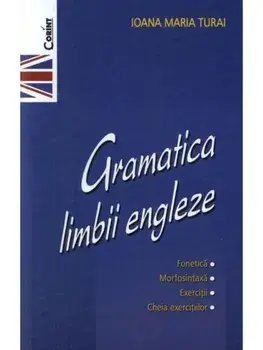 Gramatica limbii engleze/Ioana Maria Turai