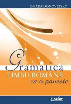 Gramatica limbii romane ca o poveste/Ohara Donovetsky