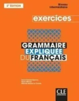 Grammaire expliquee du francais. Cahier d'exercices intermediaire, Paperback/***
