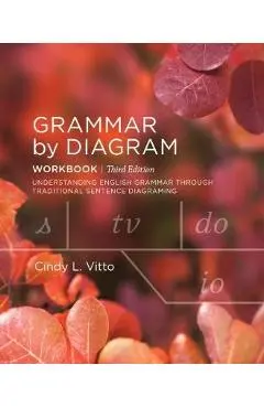 Grammar by Diagram: Workbook - Third Edition - Cindy L. Vitto