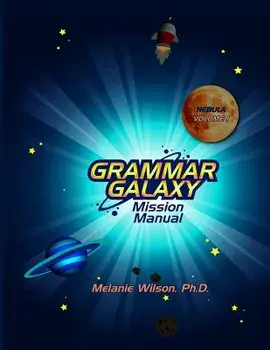 Grammar Galaxy: Nebula: Mission Manual/Melanie Wilson