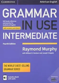 Grammar in Use Intermediate Student's Book with Answers and Interactive eBook: Self-Study Reference and Practice for Students of American English, Paperback/Raymond Murphy