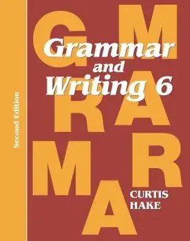 Grammar & Writing Student Textbook Grade 6 2nd Edition 2014, Paperback/Stephen Hake