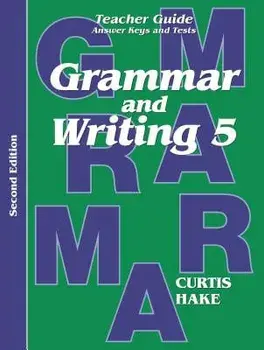 Grammar & Writing Teacher Edition Grade 5 2nd Edition 2014, Paperback/Stephen Hake