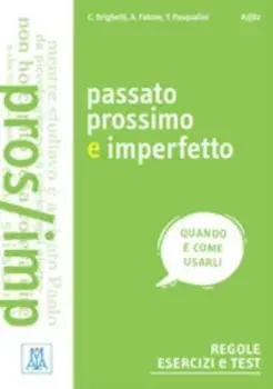 Grammatiche ALMA. Passato prossimo e imperfetto, Paperback/Tania Pasqualini