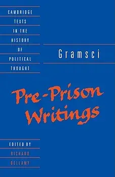 Gramsci: Pre-Prison Writings, Paperback/Antonio Gramsci