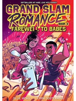 Grand Slam Romance Book 3: Farewell to Babes. A Graphic Novel, Hardback/Ollie Hicks