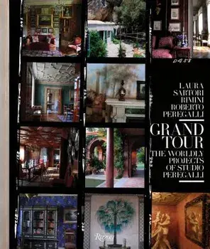 Grand Tour: The Worldly Projects of Studio Peregalli, Hardcover/Laura Sartori Rimini