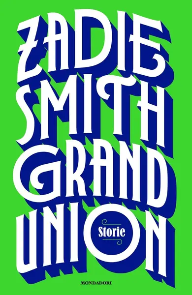 Grand Union. Storie | Zadie Smith
