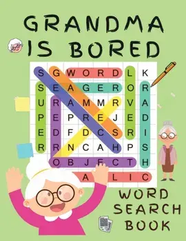 Grandma is Bored Word Search Book: Word Puzzle Books for Adults - Crossword Book for Adults - Word Find Books - 2021 Word Search Large Print Puzzle Bo/Shanice Johnson