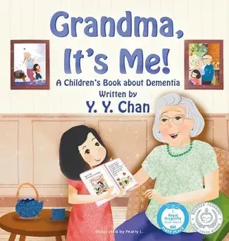 Grandma, It's Me!: A Children's Book about Dementia, Hardcover/Y. Y. Chan
