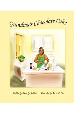 Grandma's Chocolate Cake - Karen V. Penn