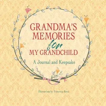 Grandma's Memories for My Grandchild: A Journal and Keepsake, Hardcover/Francesca Rossi