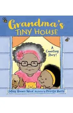 Grandma's Tiny House - Janay Brown-wood