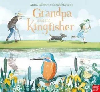 Grandpa and the Kingfisher, Hardback/***