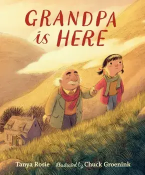 Grandpa Is Here, Hardback/Tanya Rosie