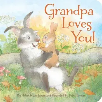 Grandpa Loves You, Hardcover/Helen Foster James