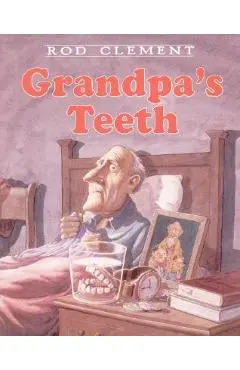 Grandpa's Teeth - Rod Clement