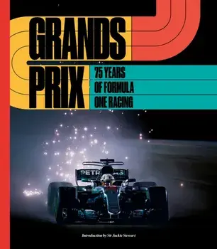 Grands Prix. 75 Years of Formula One Racing, Hardback/Motorsport Images