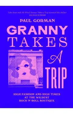 Granny Takes a Trip - Paul Gorman