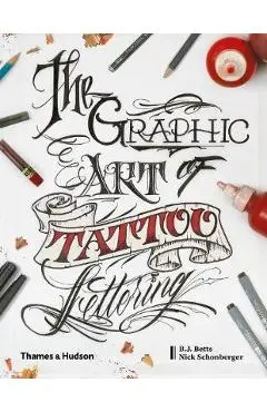 Graphic Art of Tattoo Lettering - B J Betts