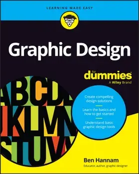 Graphic Design For Dummies, Paperback/Ben Hannam
