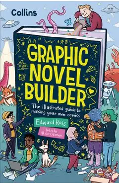Graphic Novel Builder: The Illustrated Guide to Making Your Own Comics - Aysha Tengiz