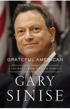 Grateful American: A Journey from Self to Service - Gary Sinise