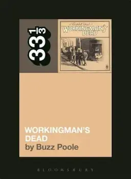 Grateful Dead's Workingman's Dead, Paperback/Buzz Poole